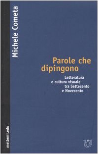 Parole che dipingono. Letteratura e cultura visuale tra Settecento e Novecento book
