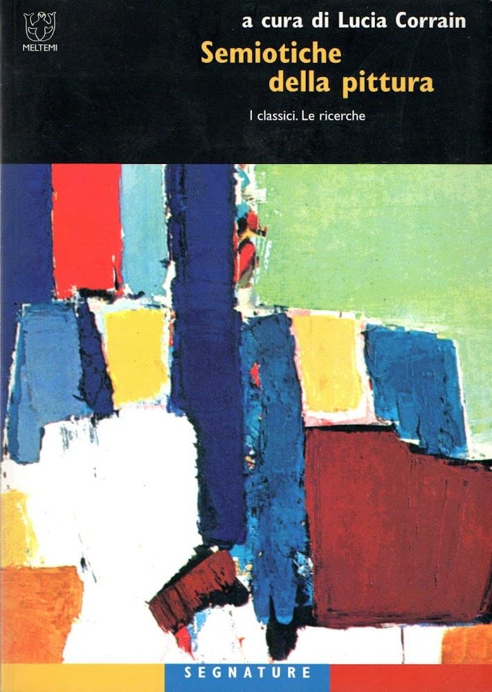 Semiotiche della pittura. I classici. Le ricerche book