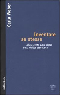 Inventare se stesse. Adolescenti sulla soglia della civiltà planetaria book