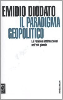 Il paradigma geopolitico. Le relazioni internazionali nell'età globale book