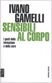 Sensibili al corpo. I gesti della formazione e della cura book