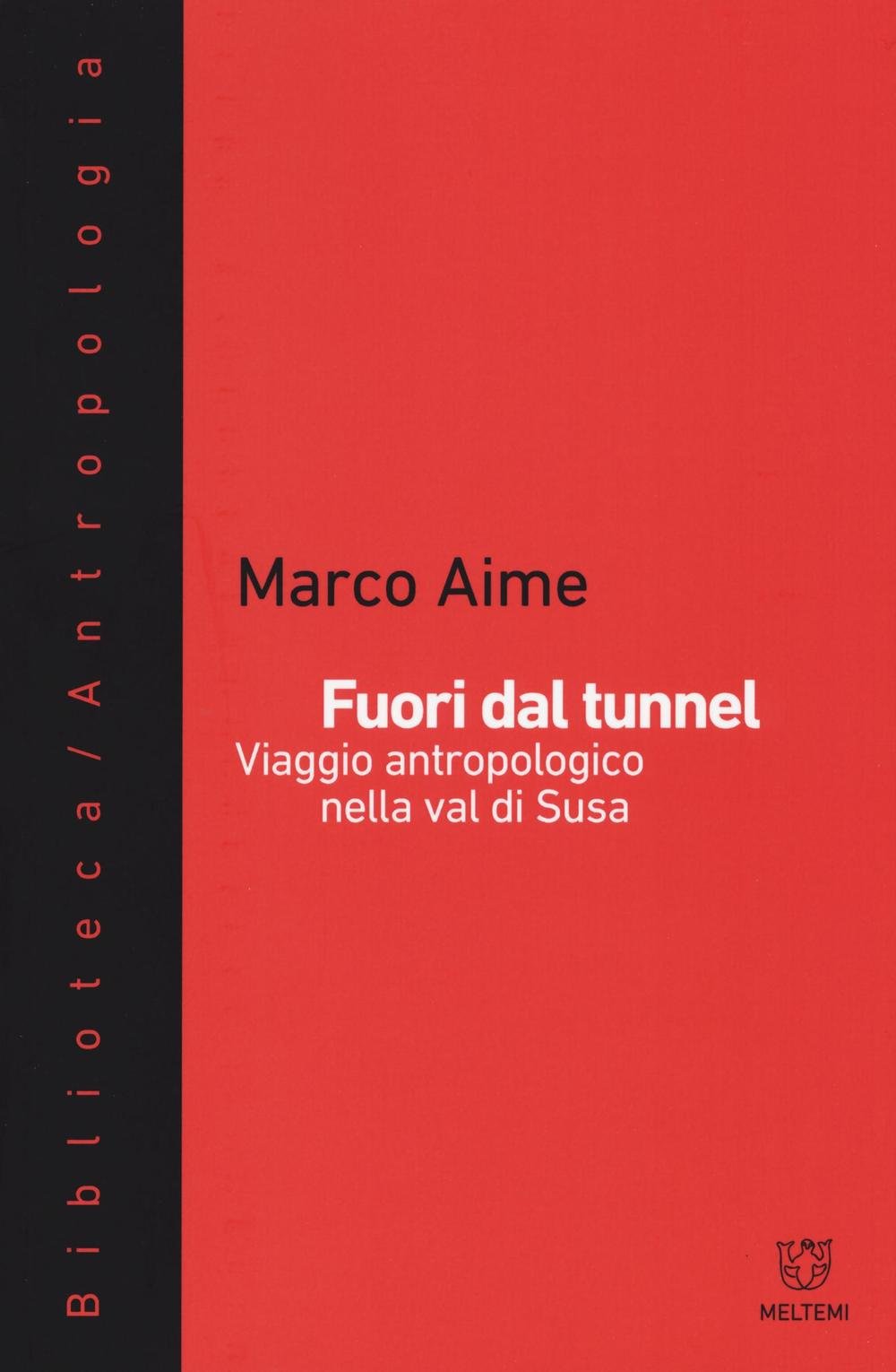 Fuori dal tunnel. Viaggio antropologico nella Val di Susa Social Sciences