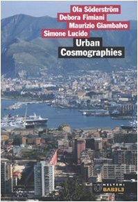 Urban cosmographies. Indagine sul cambiamento urbano a Palermo (Babele) Social Sciences