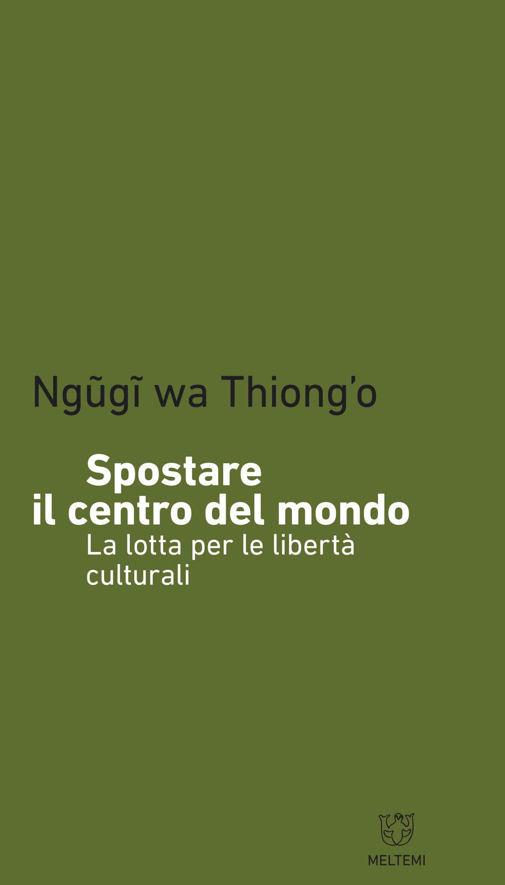 Spostare il centro del mondo. La lotta per le libertà culturali book