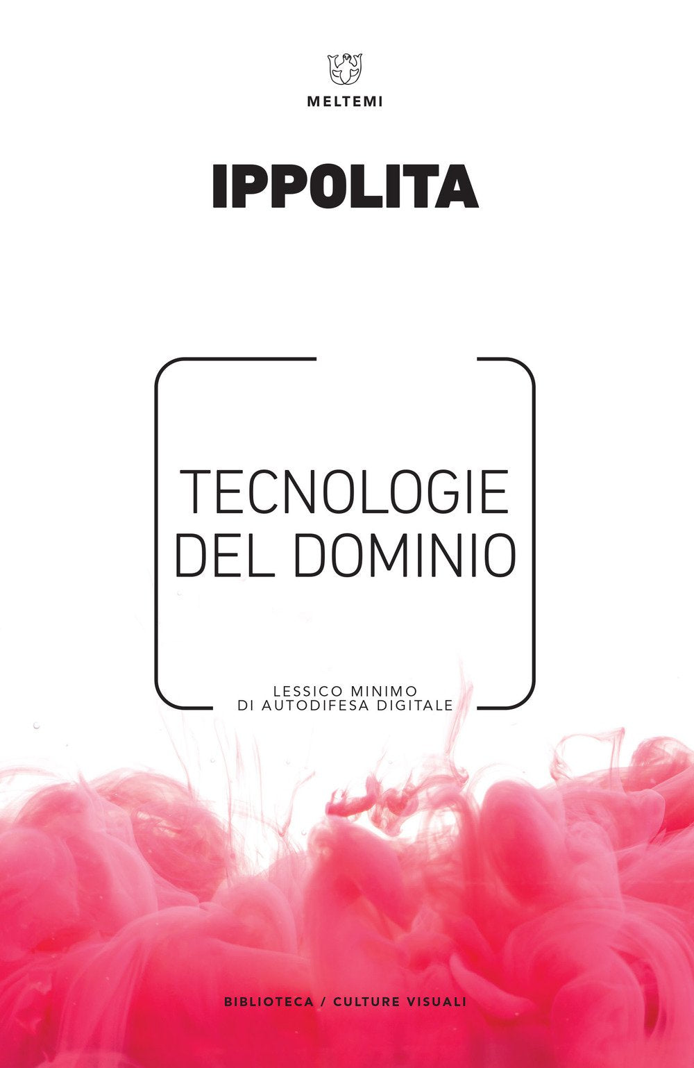 Tecnologie del dominio. Lessico minimo di autodifesa digitale book