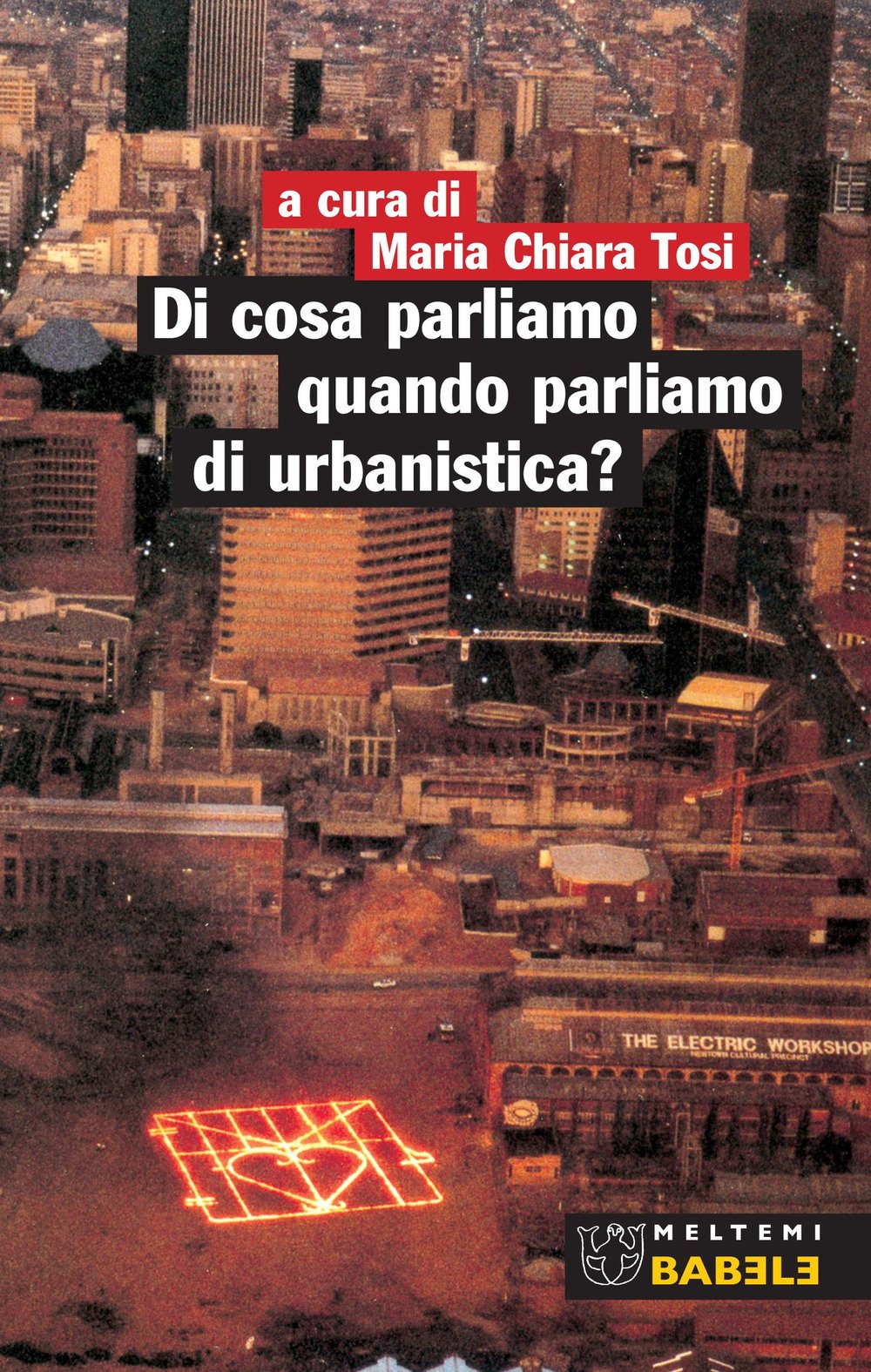 Di cosa parliamo quando parliamo di urbanistica? Film, Art & Culture