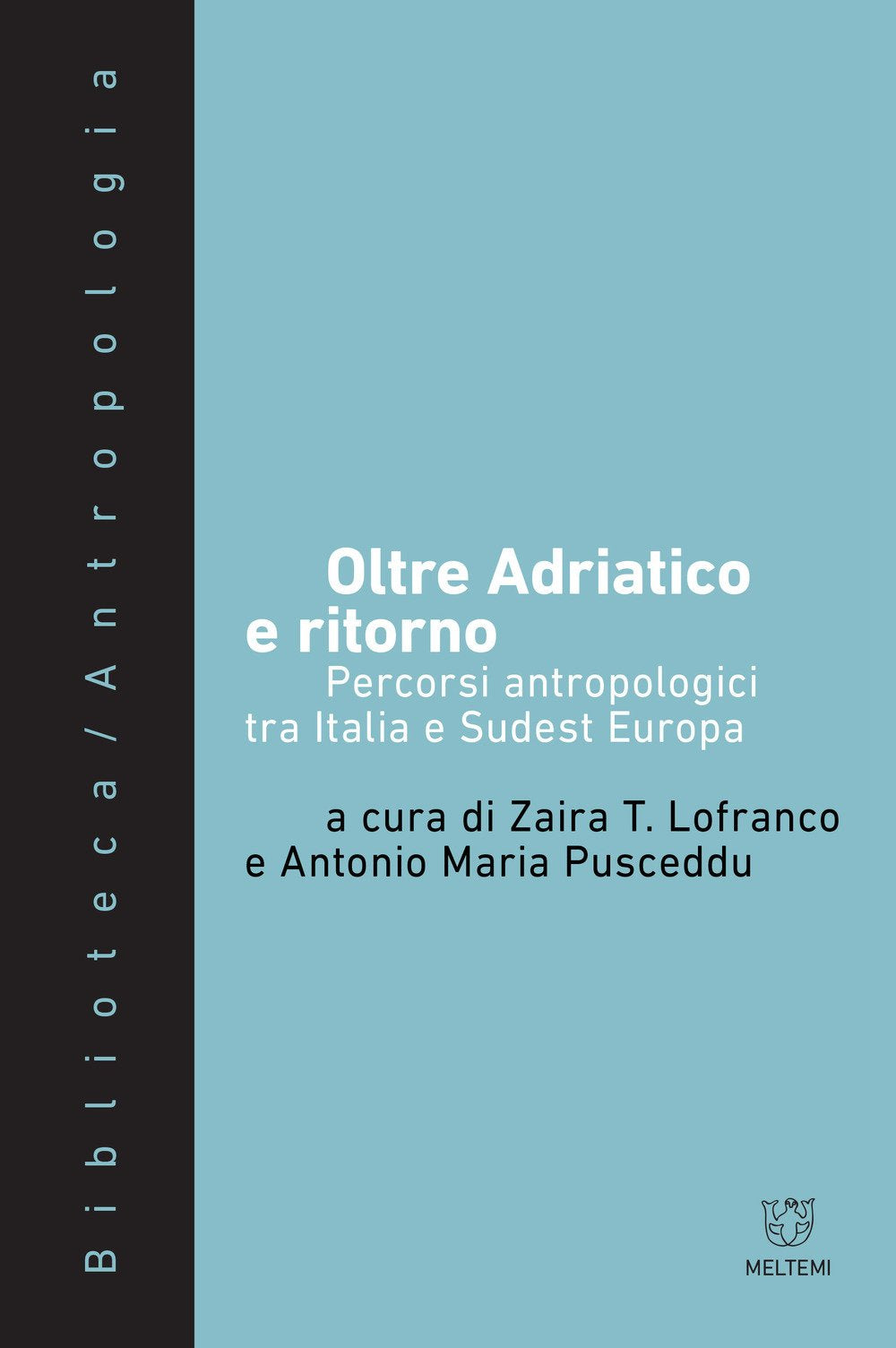 Oltre Adriatico e ritorno. Percorsi antropologici tra Italia e Sudest Europa book