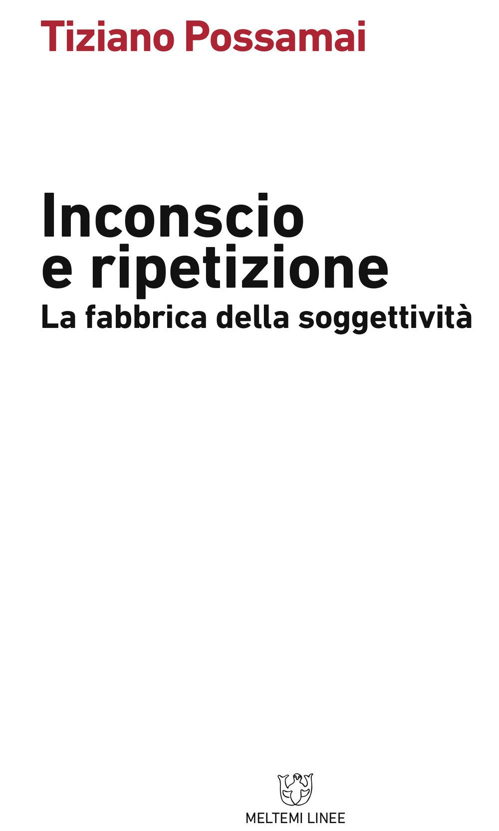 Inconscio e ripetizione. La fabbrica della soggettività Psychology
