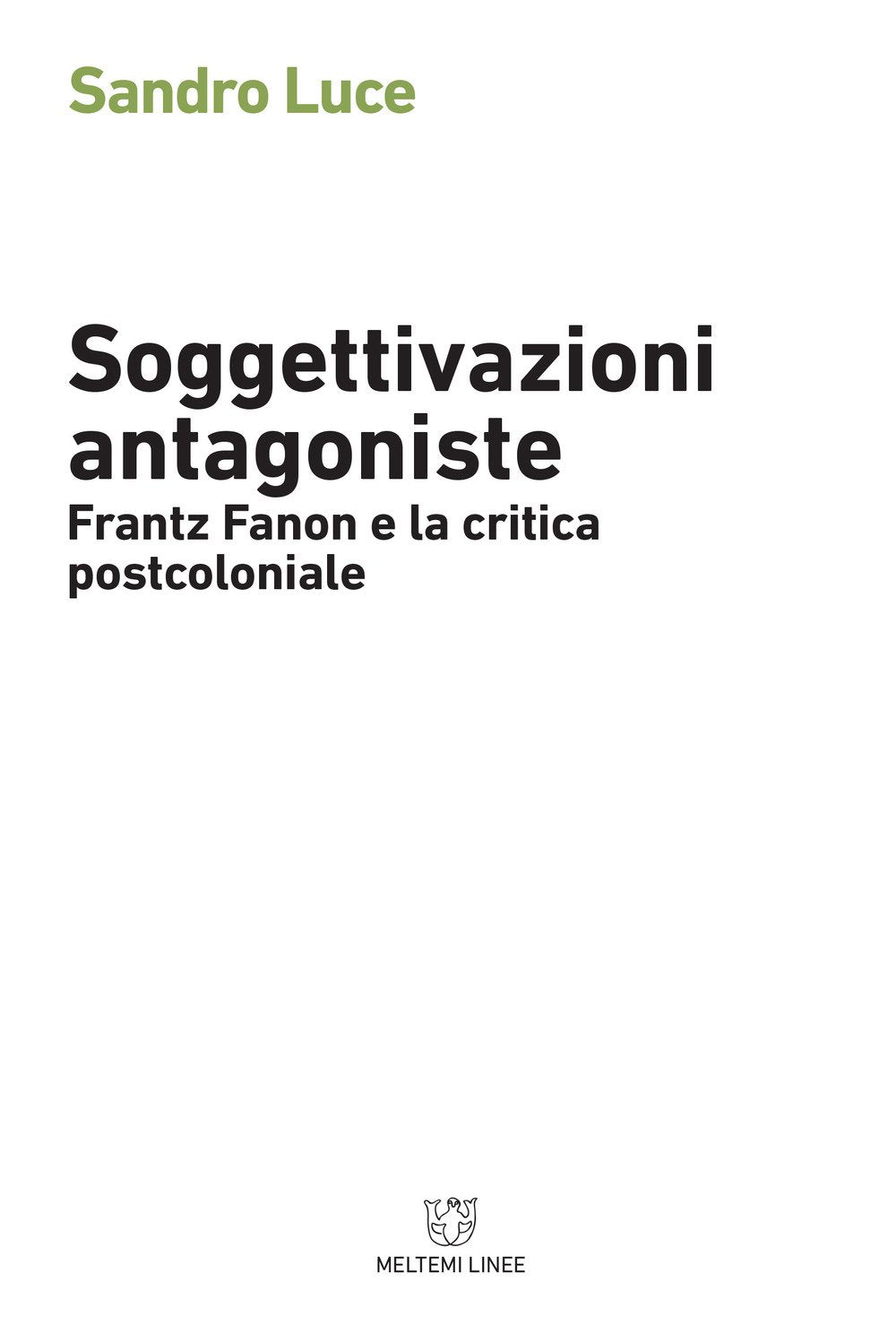 Soggettivazioni antagoniste. Frantz Fanon e la critica postcoloniale book