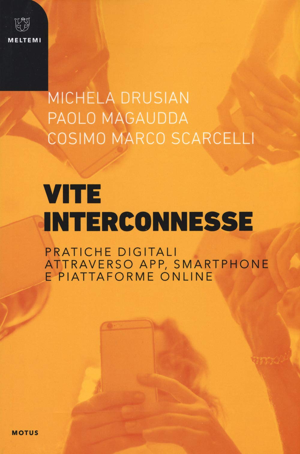 Vite interconnesse. Pratiche digitali attraverso app, smartphone e piattaforme online book