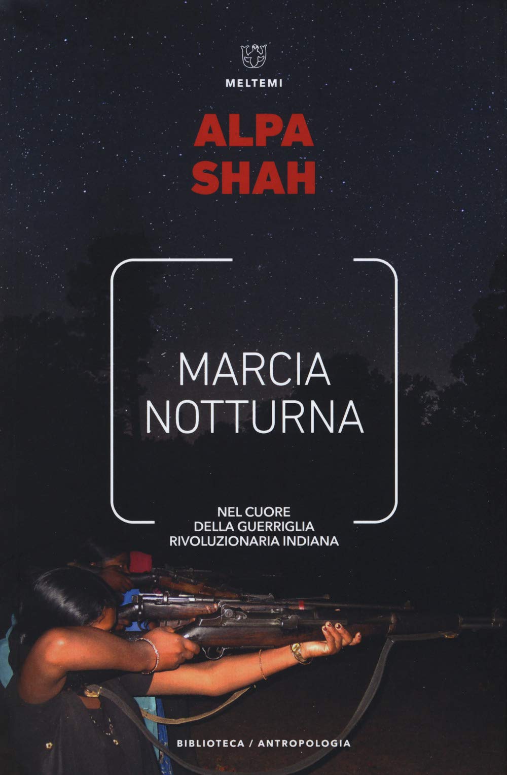 Marcia notturna. Nel cuore della guerriglia rivoluzionaria indiana book