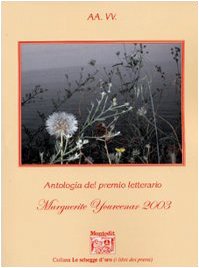 Antologia del Premio letterario Marguerite Yourcenar 2003 book