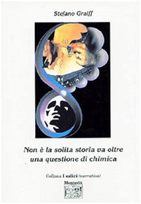 Non è la solita storia va oltre una questione di chimica (I salici) Contemporary literature