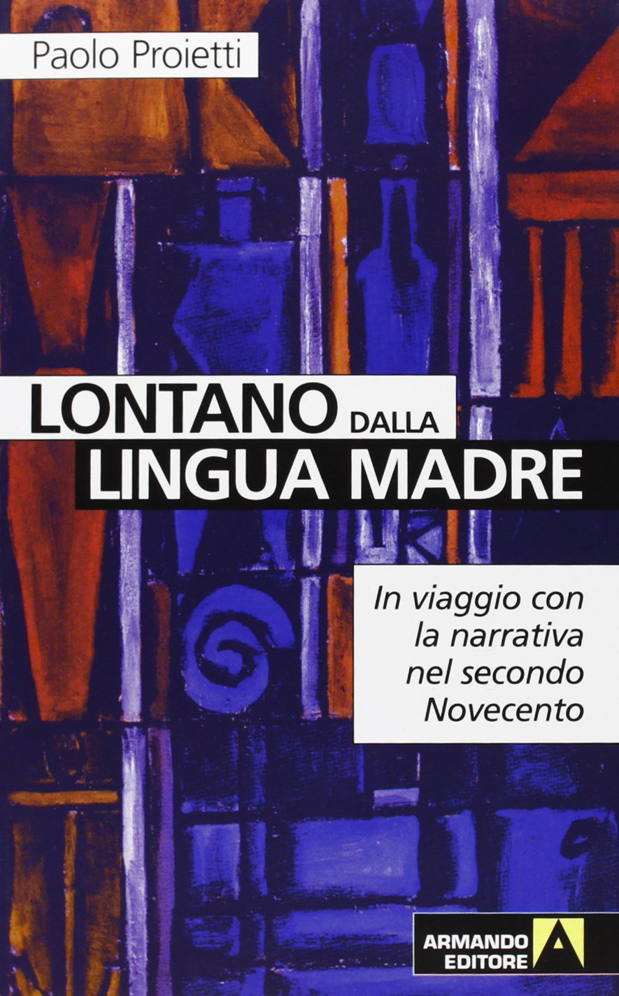 Lontano dalla lingua madre. In viaggio con la narrativa nel secondo Novecento (Hermes) Contemporary literature