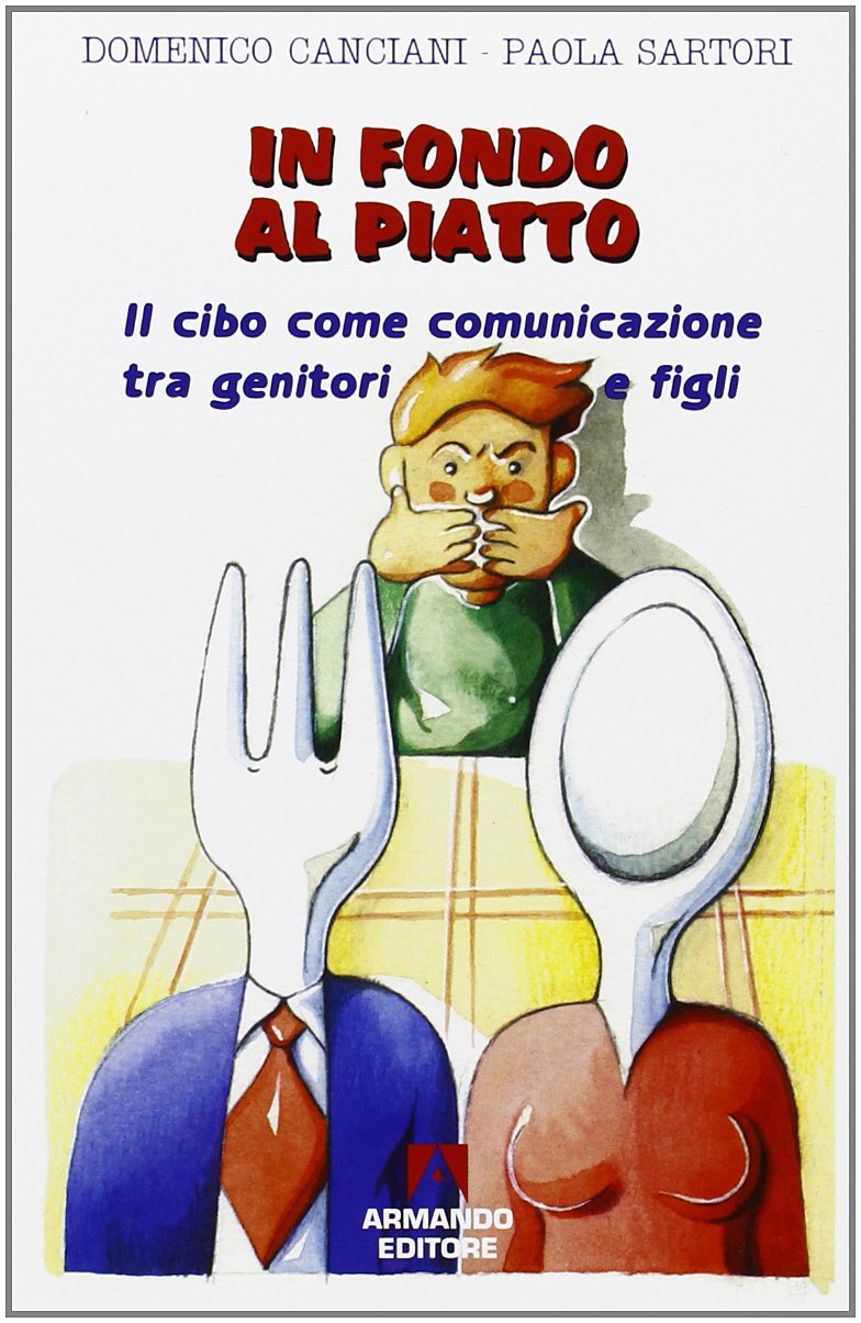In fondo al piatto. Il cibo come comunicazione tra genitori e figli book