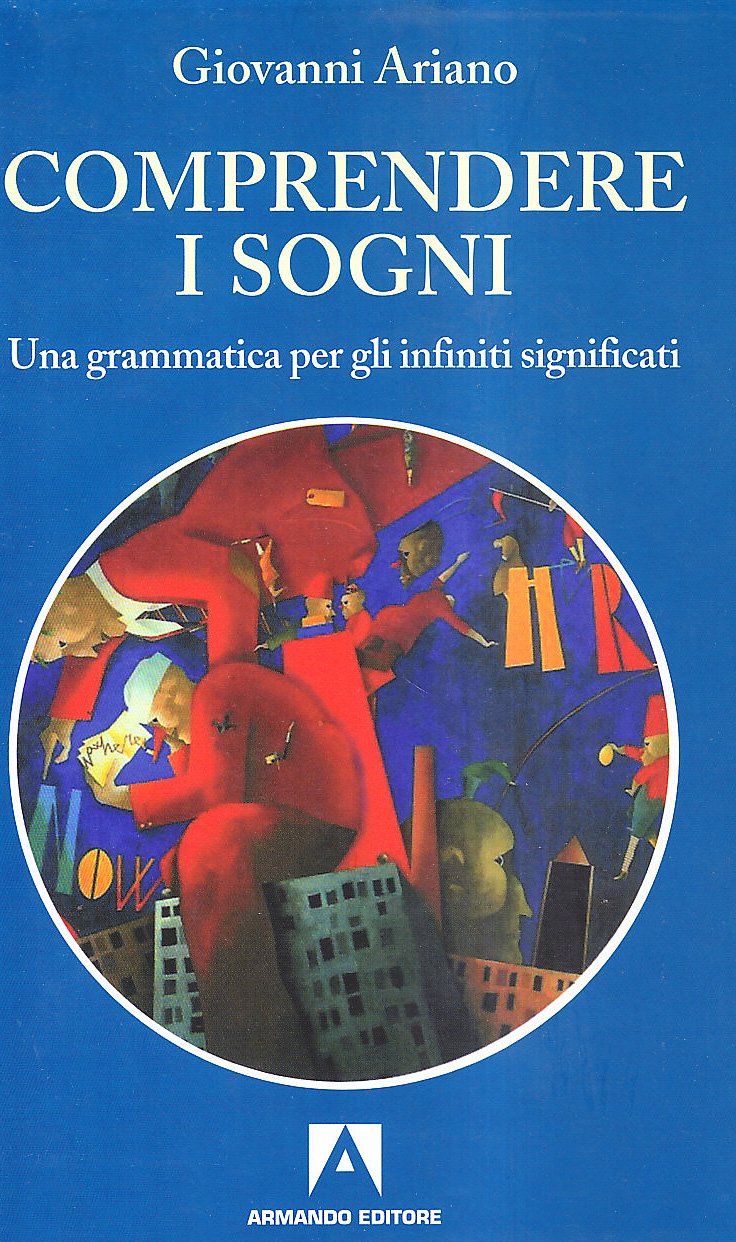 Comprendere i sogni. Una grammatica per gli infiniti significati book