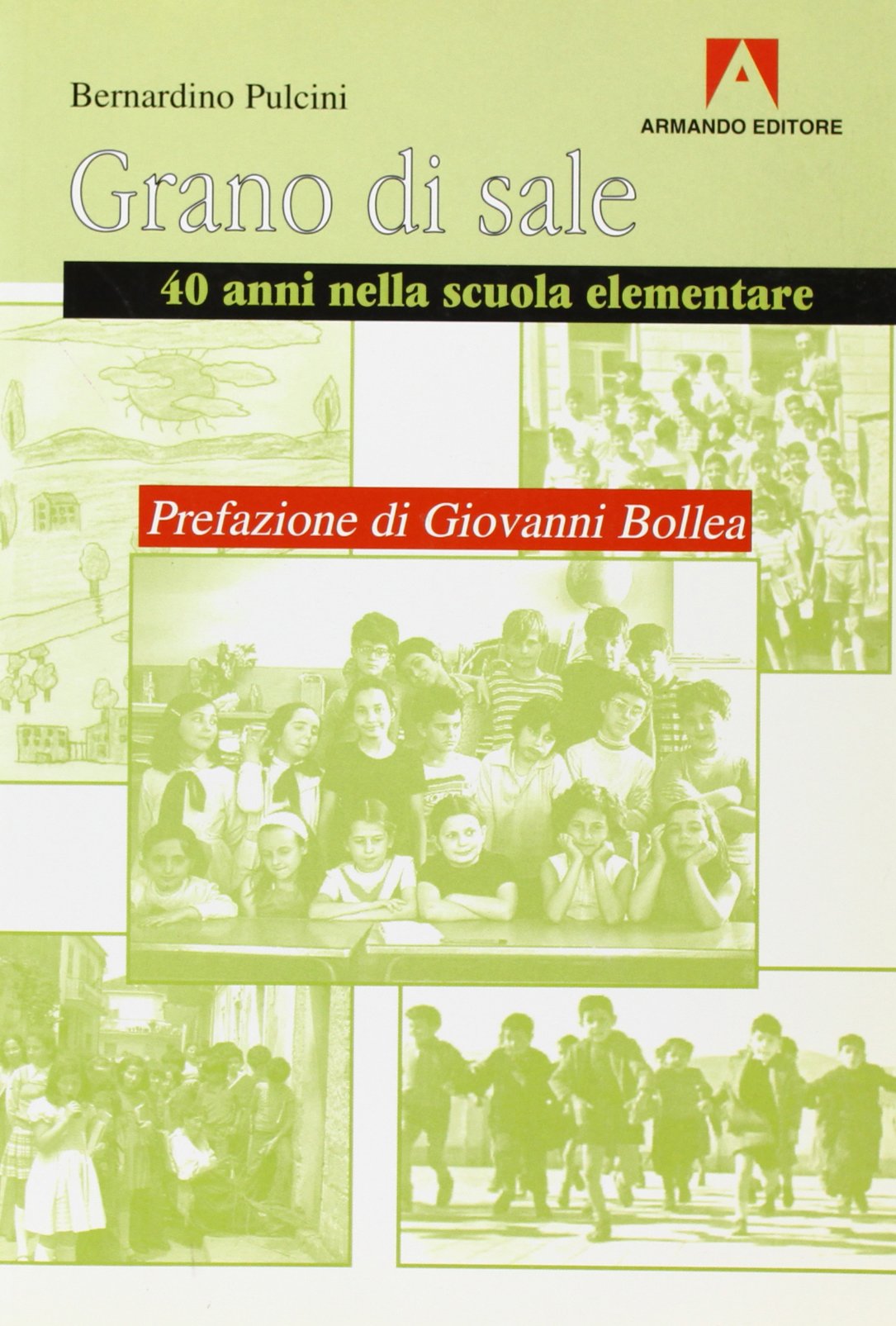 Grano di sale. 40 anni nella scuola elementare (Scaffale aperto/Didattica) Education & Training