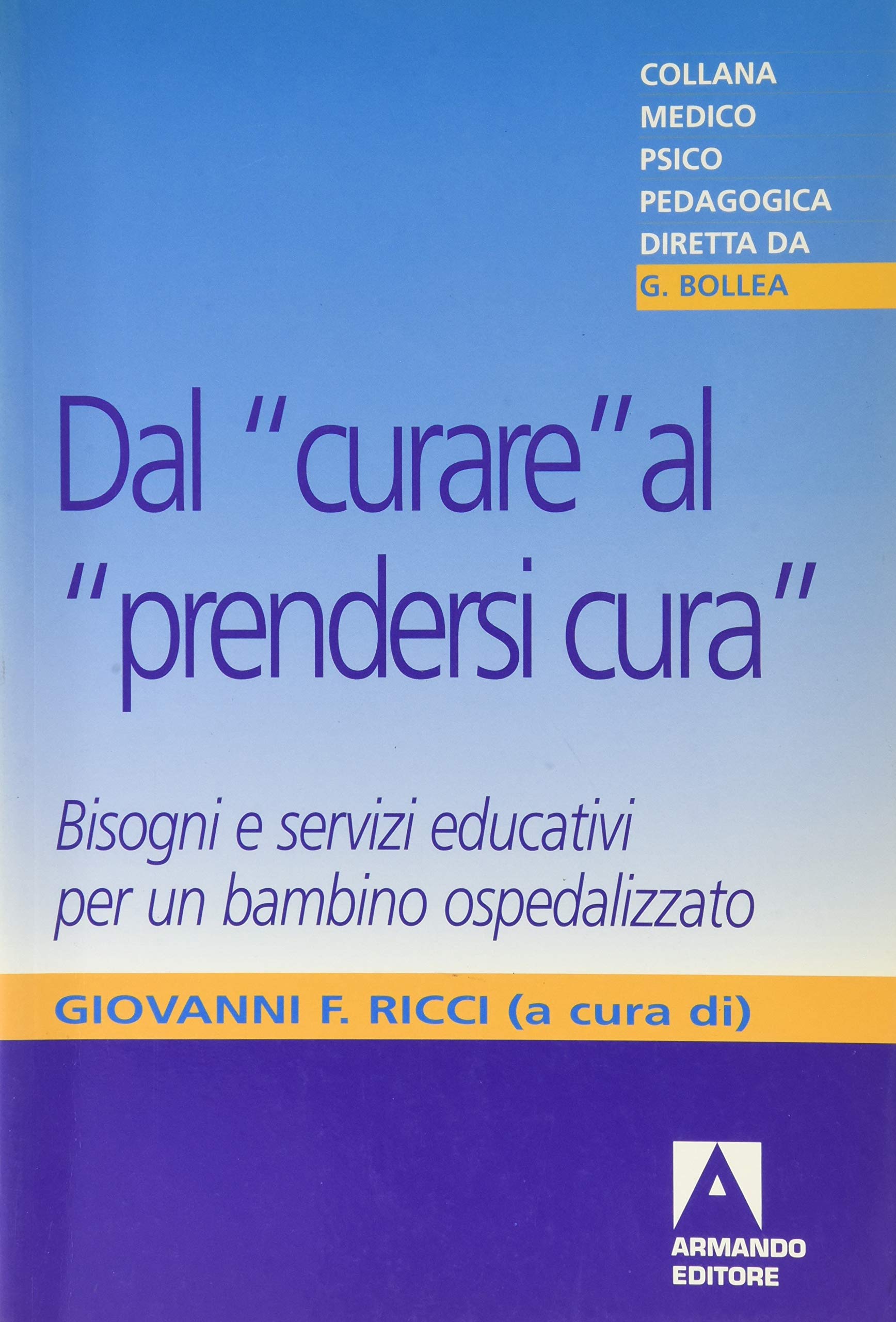 Dal «curare» al «prendersi cura». Bisogni e servizi educativi per un bambino ospedalizzato book