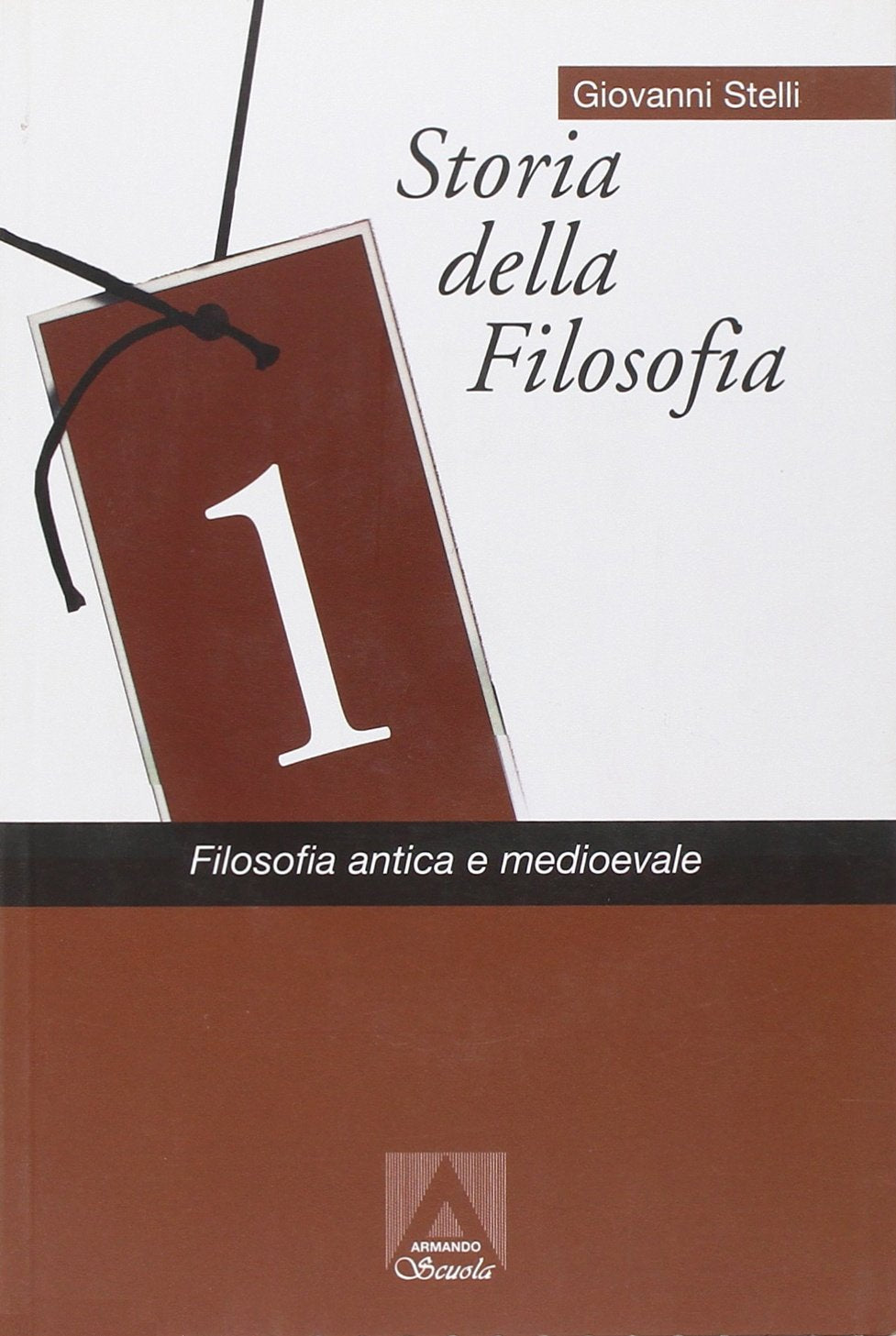 Storia della filosofia. Filosofia antica e medievale (Vol. 1) (Armando scuola) Philosophy