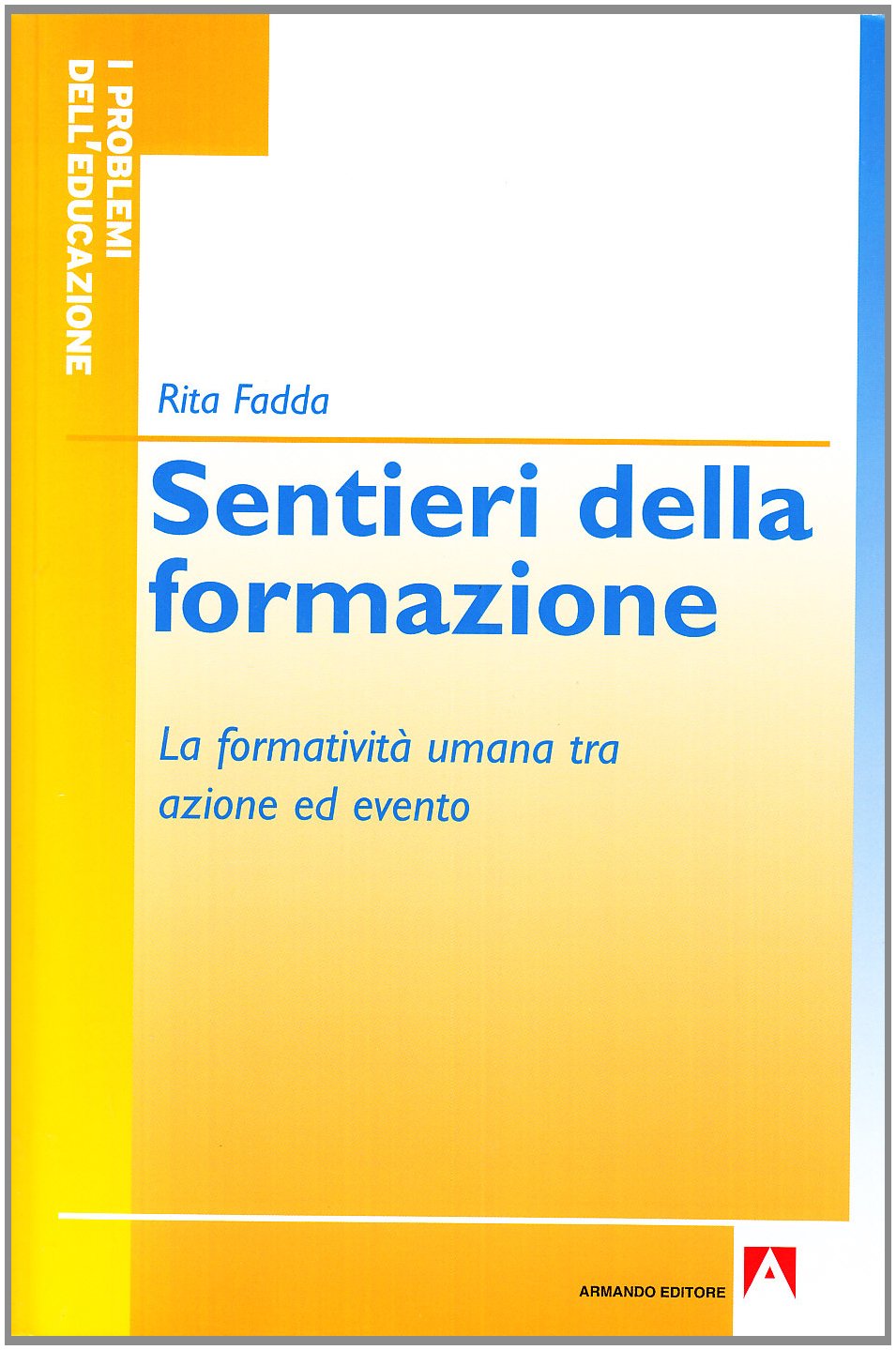 Sentieri della formazione. La formatività umana tra azione ed evento book