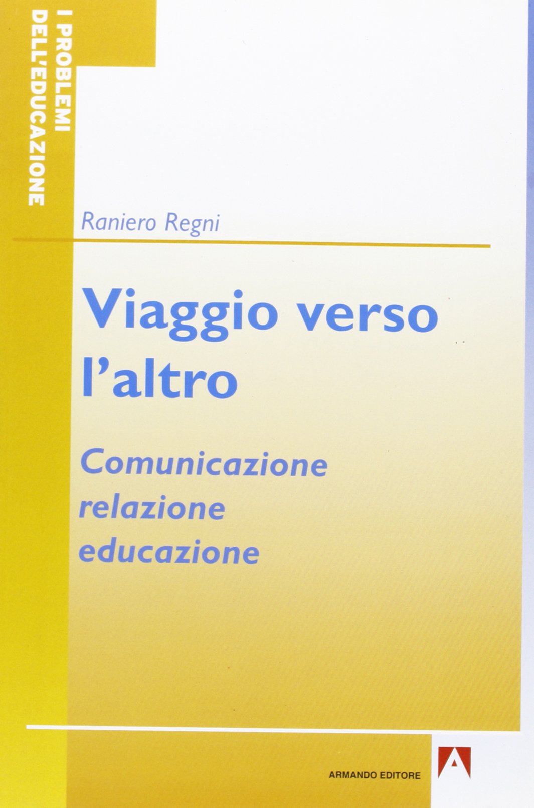 Viaggio verso l'altra. Comunicazione, relazione, educazione book