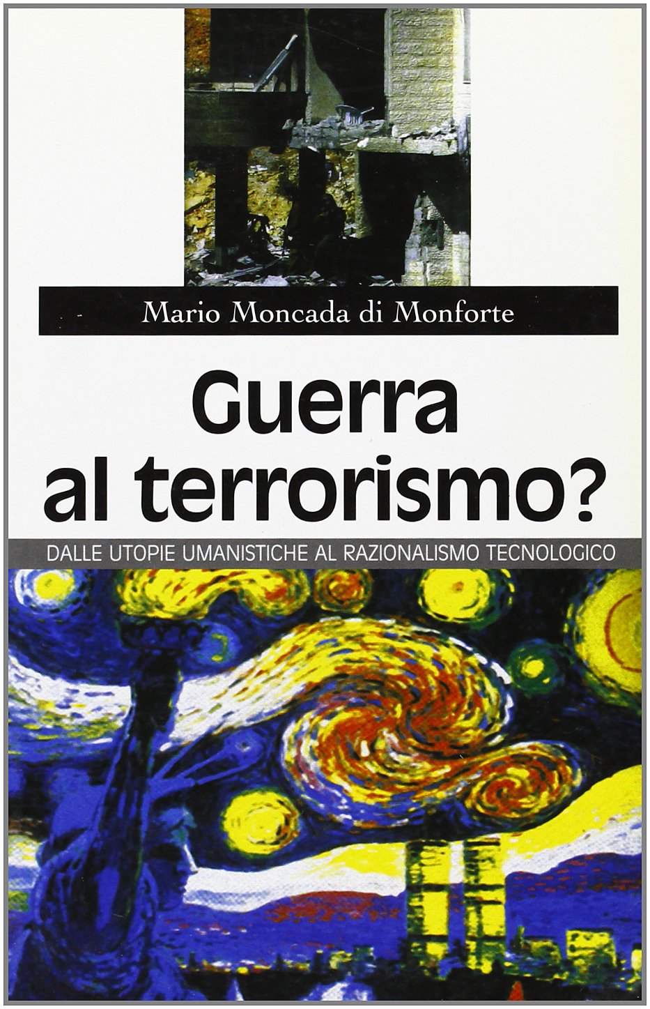 Guerra al terrorismo? Dalle utopie umanistiche al razionalismo tecnologico book