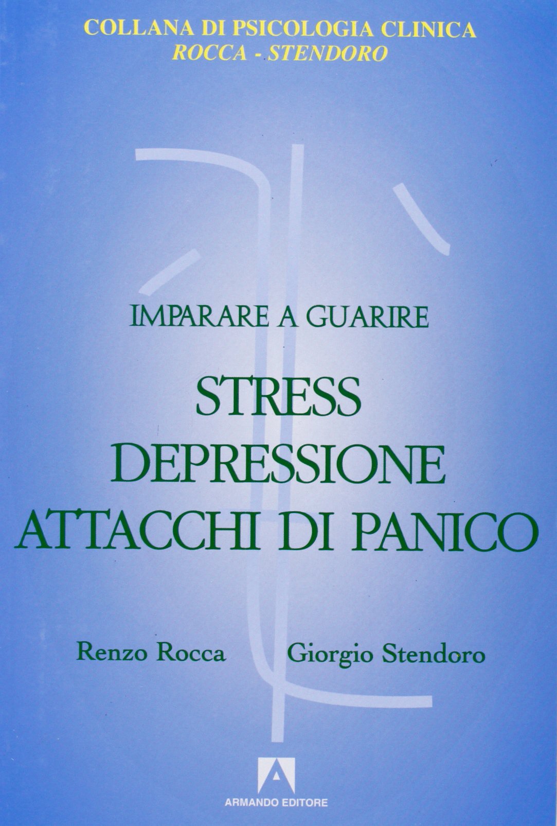 Imparare a guarire stress, depressione, attacchi di panico book