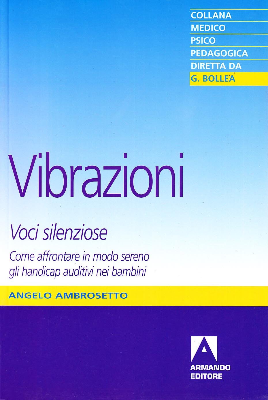 Vibrazioni/voci silenziose. Come affrontare in modo sereno gli handicap auditivi nei bambini book