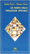 Le radici della pedagogia speciale book