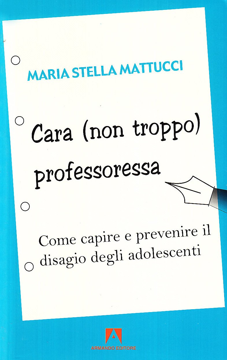 Cara (non troppo) professoressa. Come capire e prevenire il disagio degli adolescenti book