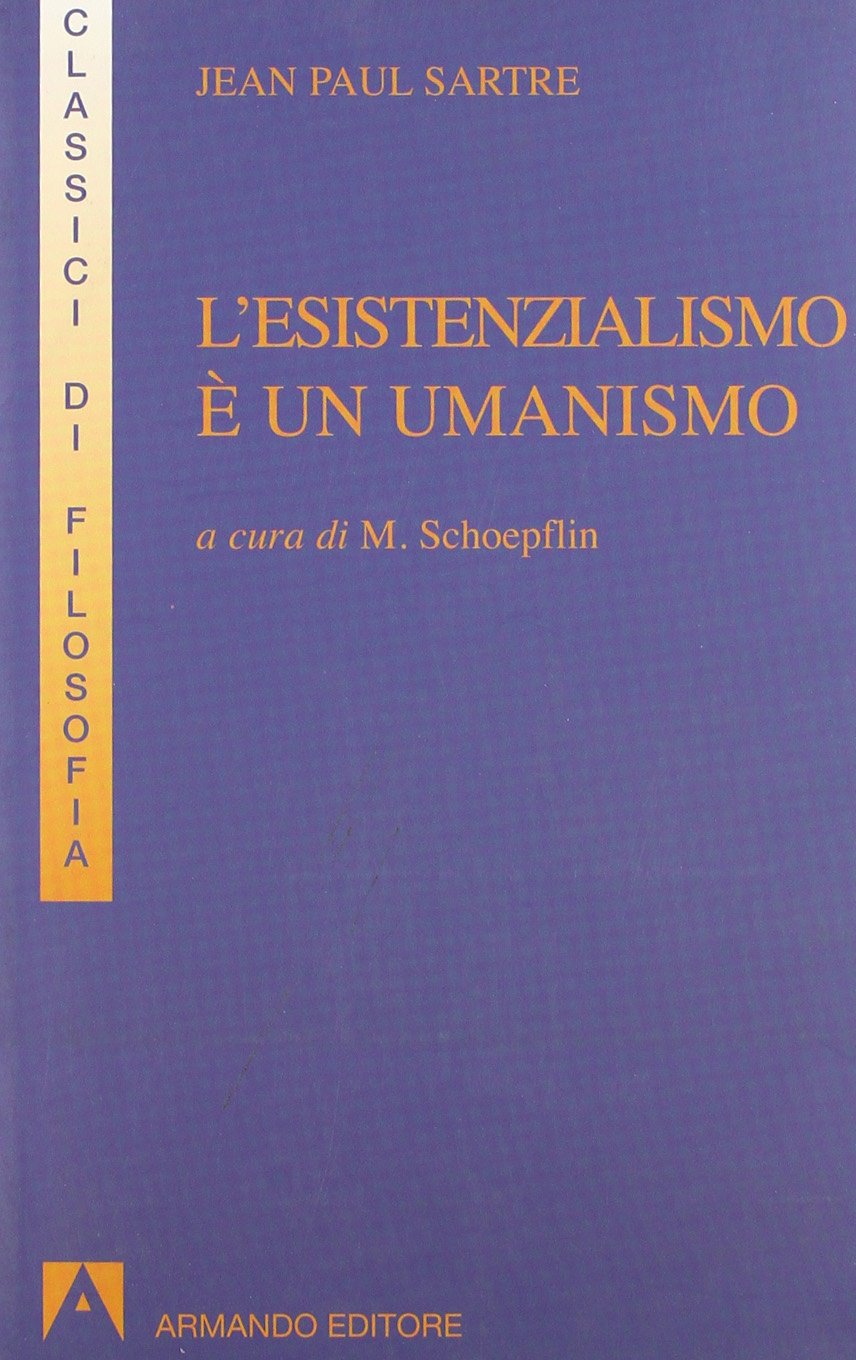 L' esistenzialismo è un umanismo Philosophy