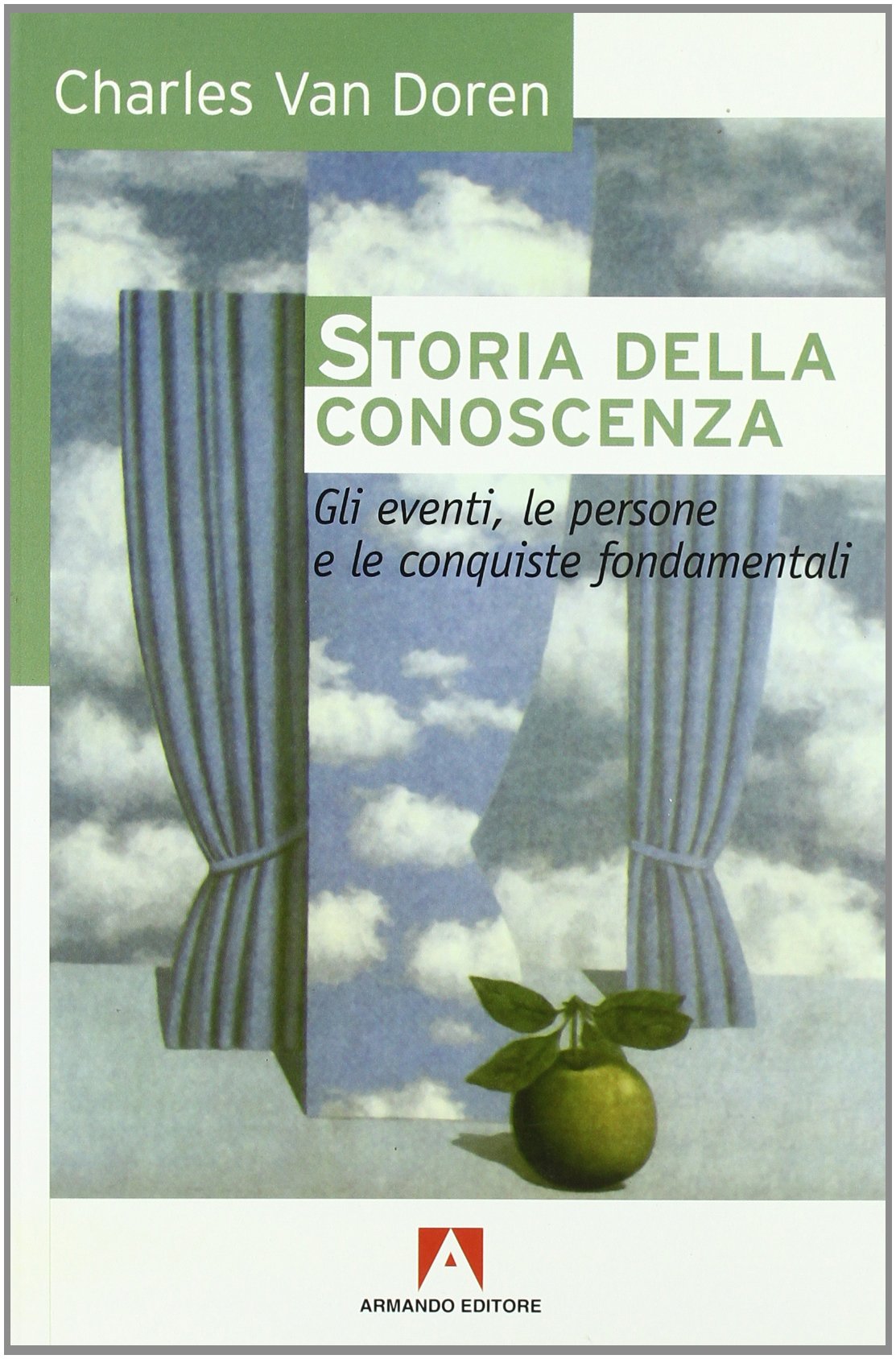 Storia della conoscenza. Gli eventi, le persone e le conquiste fondamentali book