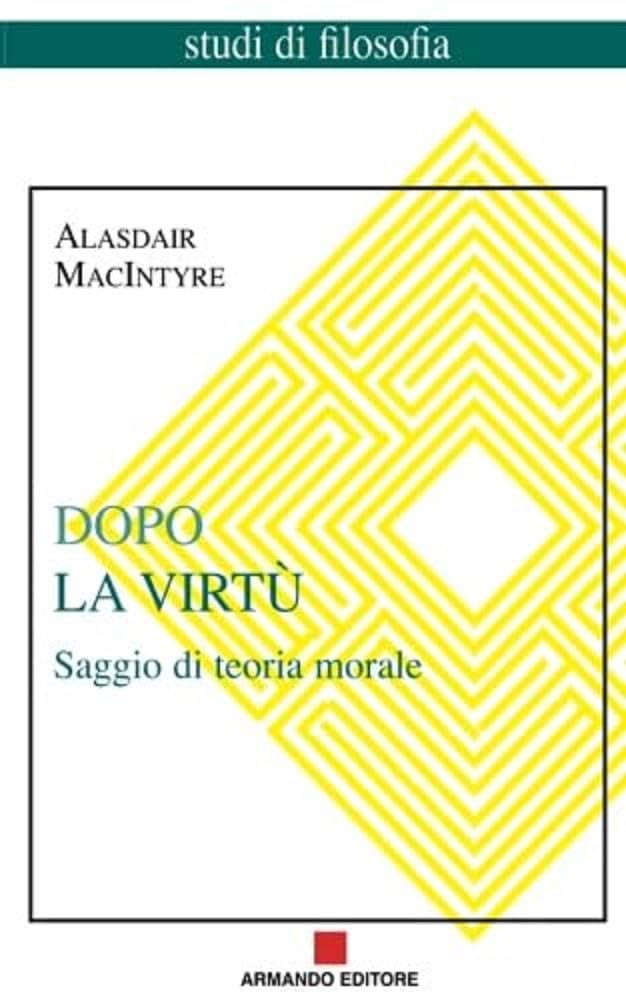 Dopo la virtù. Saggio di teoria morale book