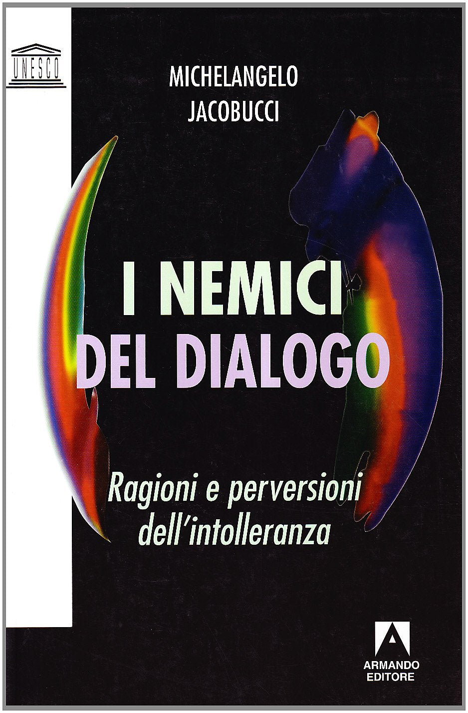I nemici del dialogo. Ragioni e perversioni dell'intolleranza book