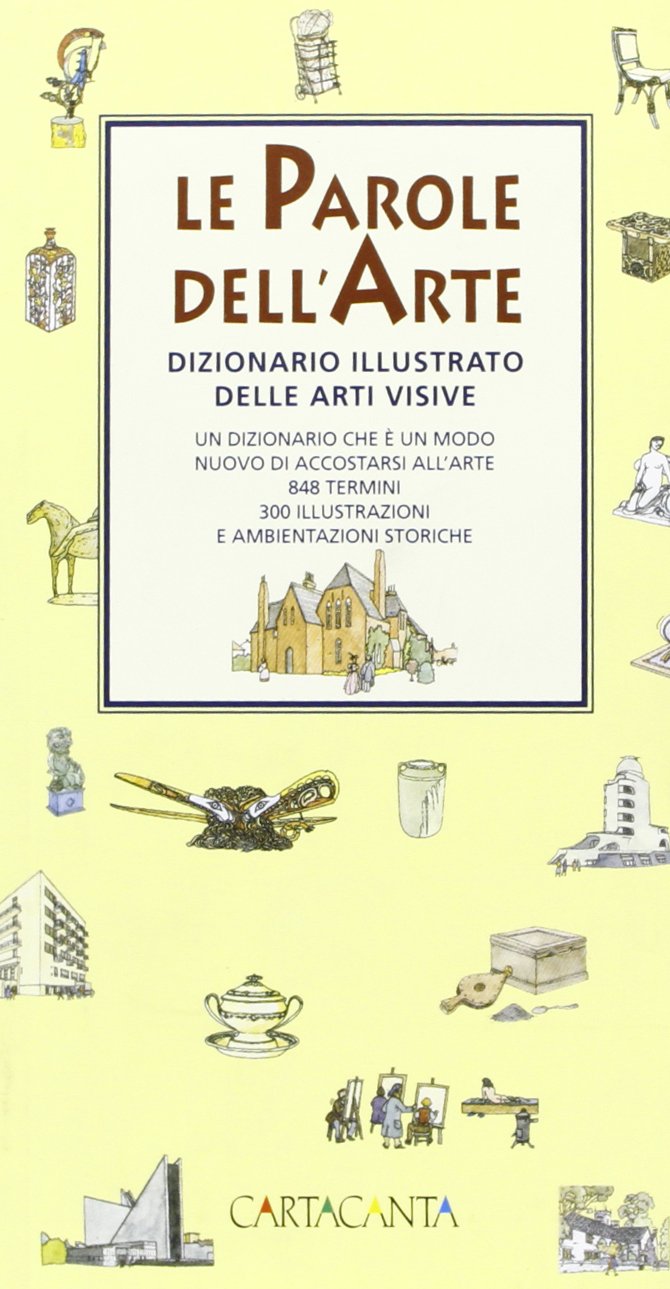 Le parole dell'arte. Dizionario illustrato delle arti visive Books