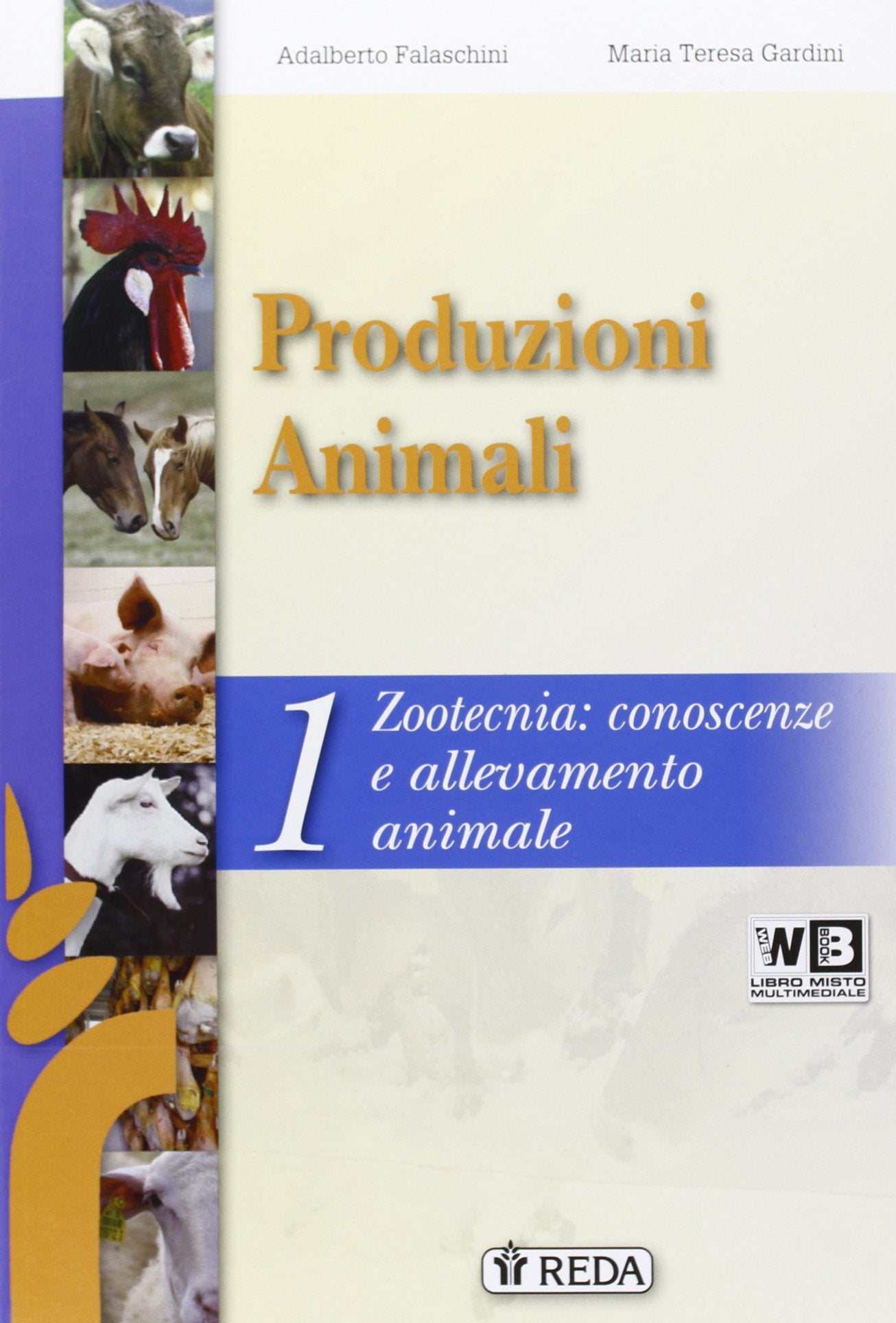 Corso di produzioni animali. Per gli Ist. tecnici e professionali. Con e-book. Con espansione online. Zootecnia, conoscenze e allevamento animale (Vol. 1) Non-fiction
