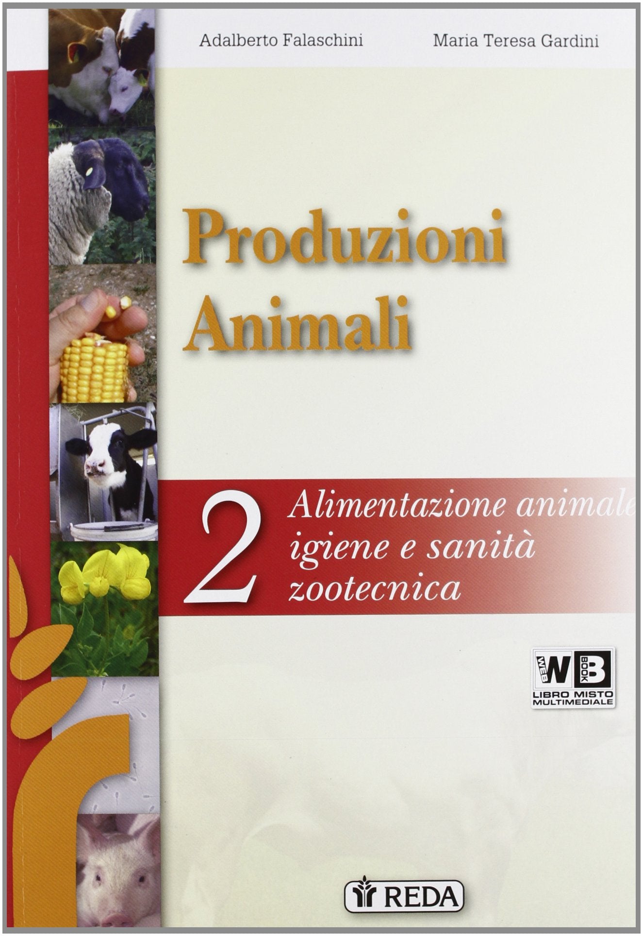 Corso di produzioni animali. Per gli Ist. tecnici e professionali. Con e-book. Con espansione online. Alimentazione e igiene zootecnica (Vol. 2) Study Guides
