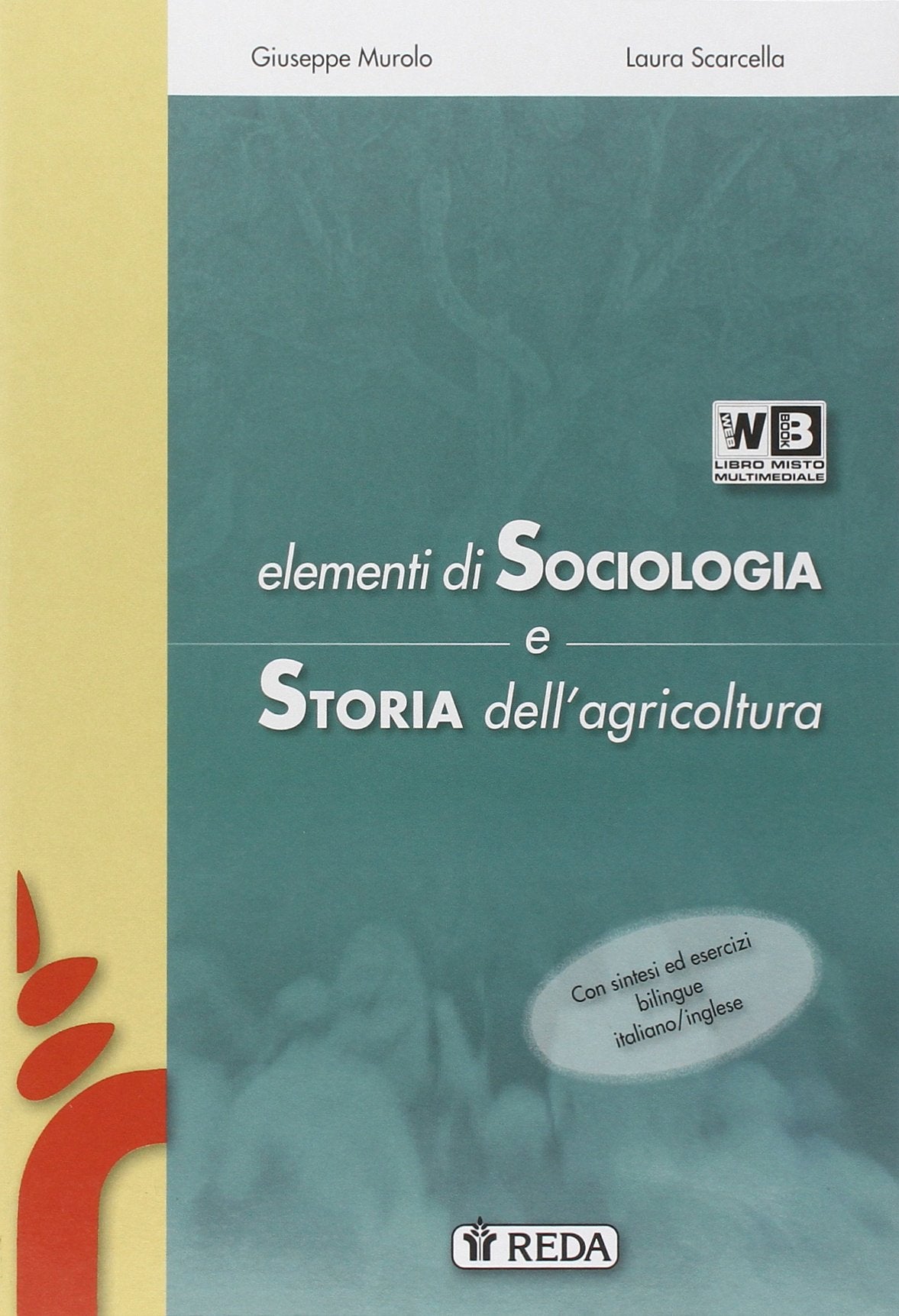 Elementi di sociologia e storia del mondo rurale. Per le Scuole superiori. Con e-book. Con espansione online Professional & Reference Books