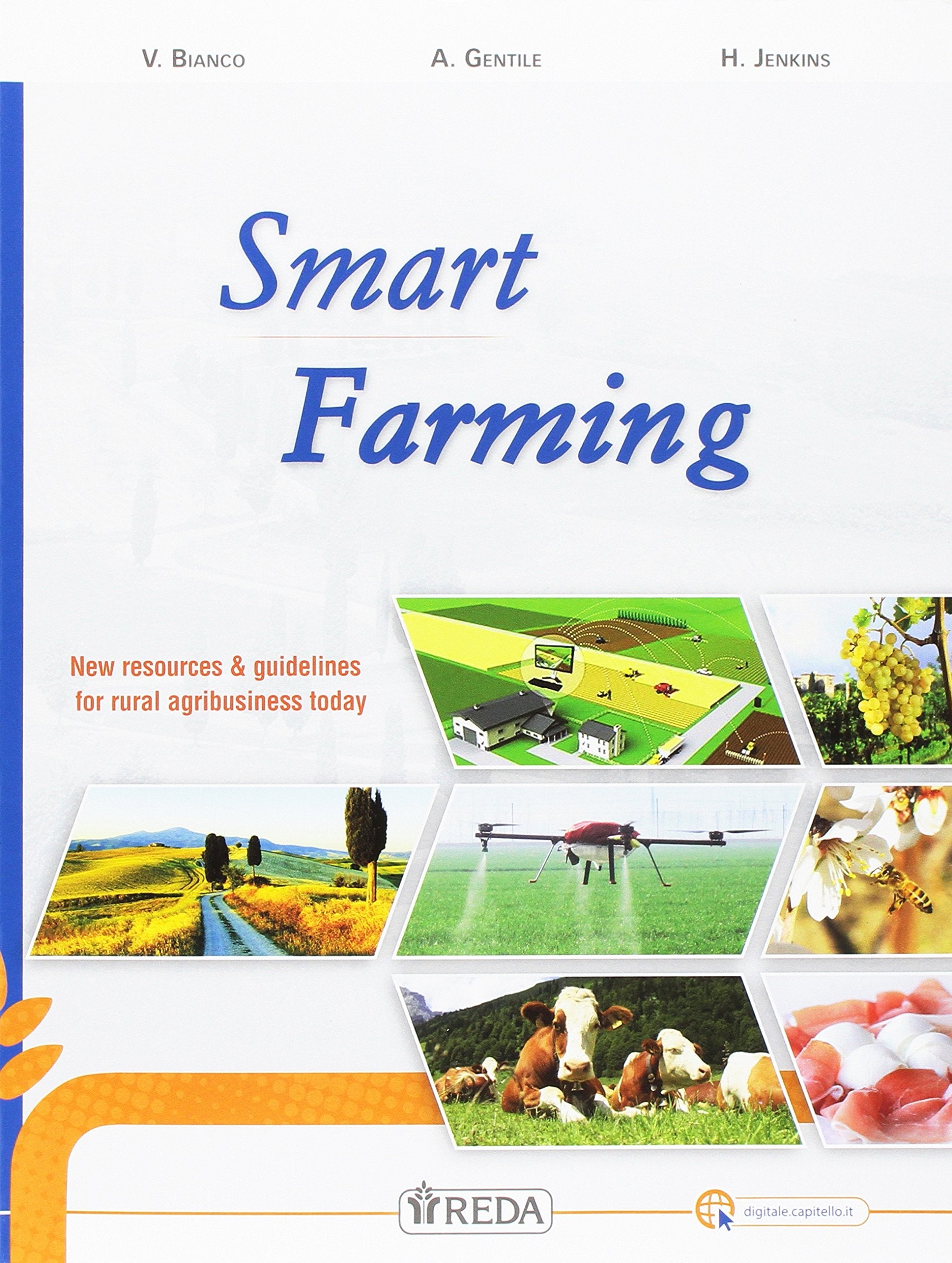 Smart farming. New resources & guidelines for rural agribusiness. Per le Scuole superiori. Con e-book. Con espansione online book
