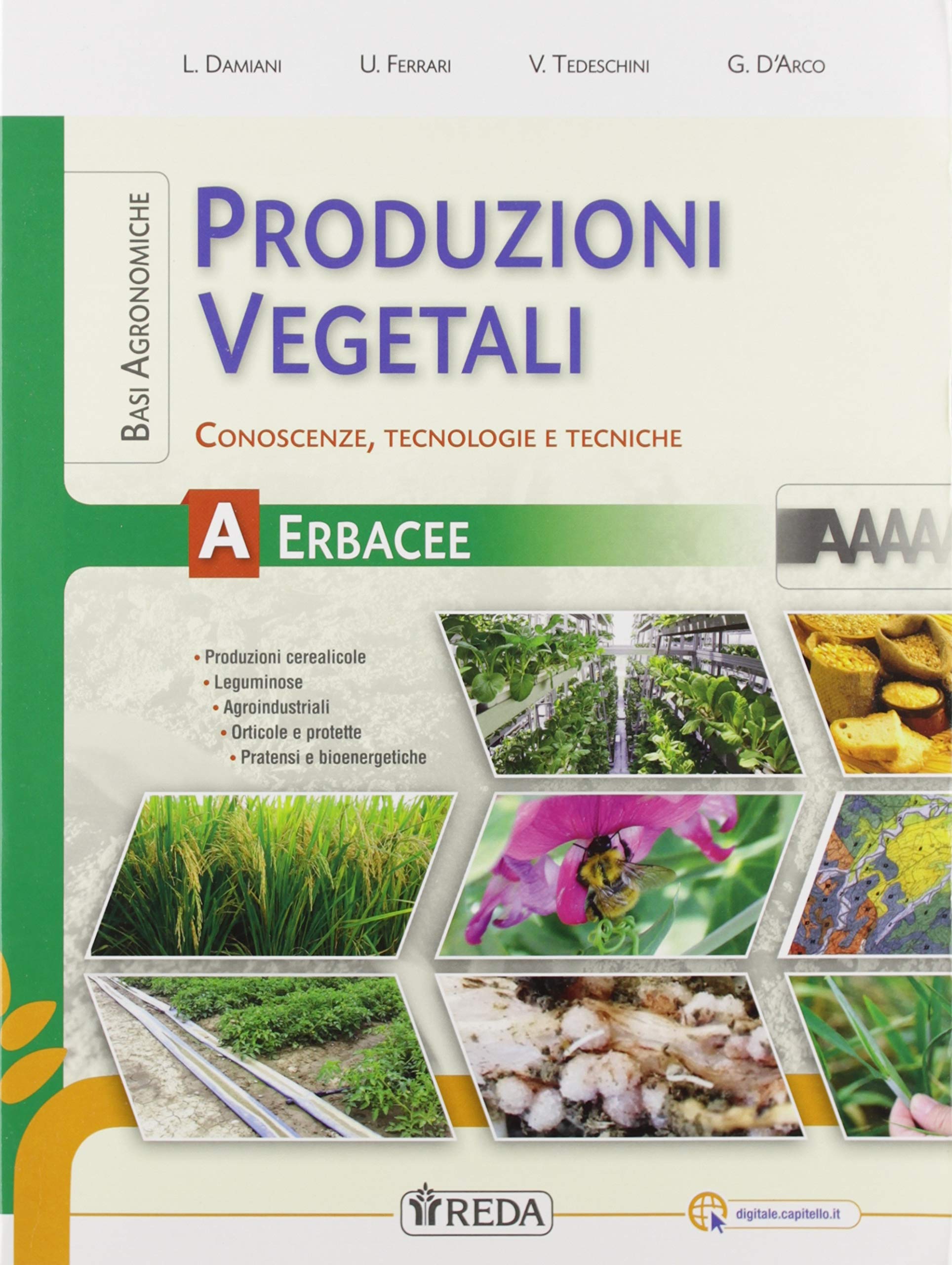 Produzioni vegetali. Conoscenze, tecnologie e tecniche. Per gli Ist. tecnici e professionali. Con e-book. Con espansione online. Basi agronomiche per le produzioni vegetali erbacee (Vol. A) Professional & Reference Books