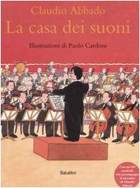 La casa dei suoni. Con CD Audio: JE SERAI CHEF D'ORCHESTRE Non-fiction
