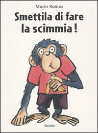 Smettila di fare la scimmia!: ARRAªTE DE FAIRE LE SINGE ! Novels & Short Stories
