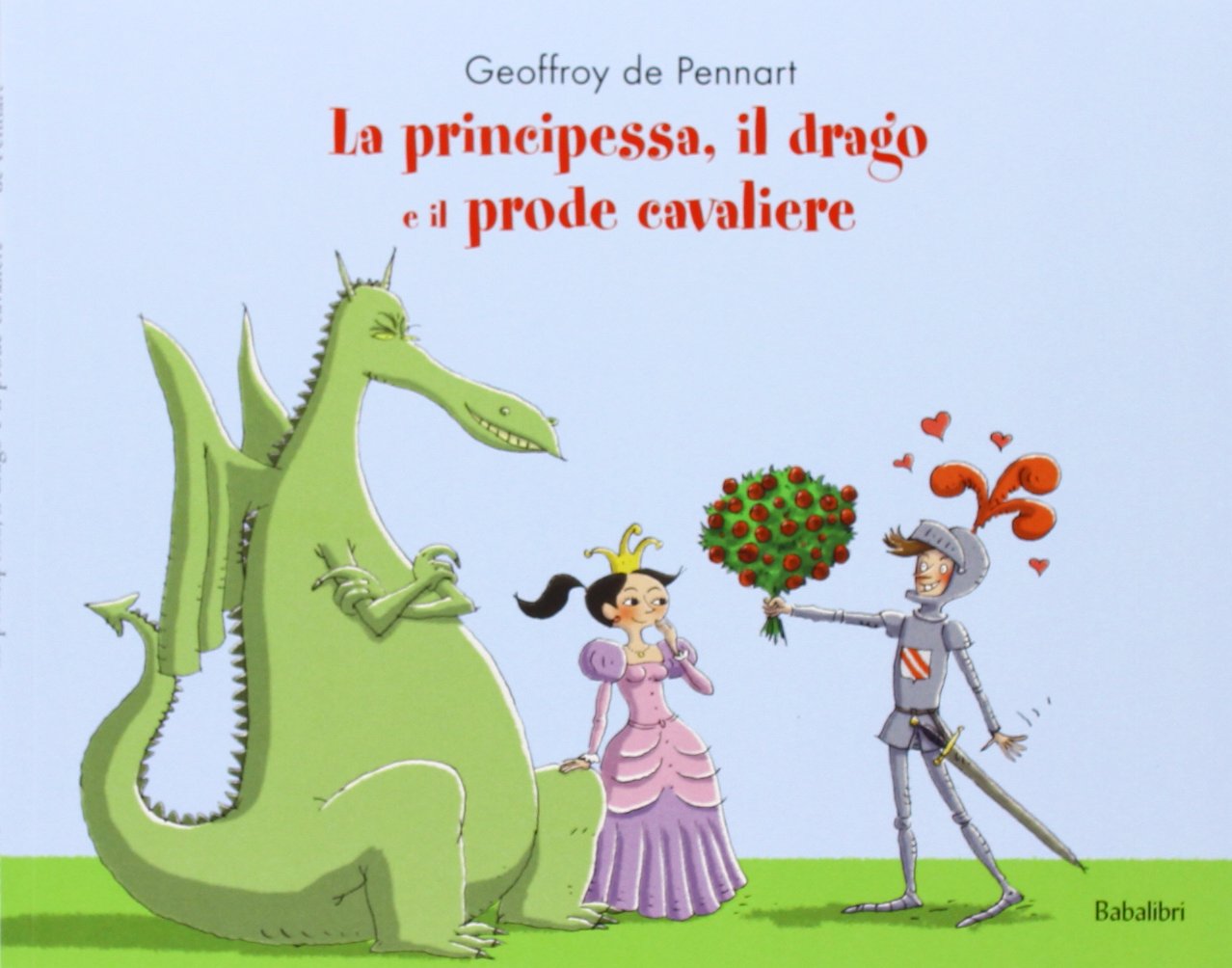 LA PRINCIPESSA IL DRAGO E IL PRODE CAVALIERE book