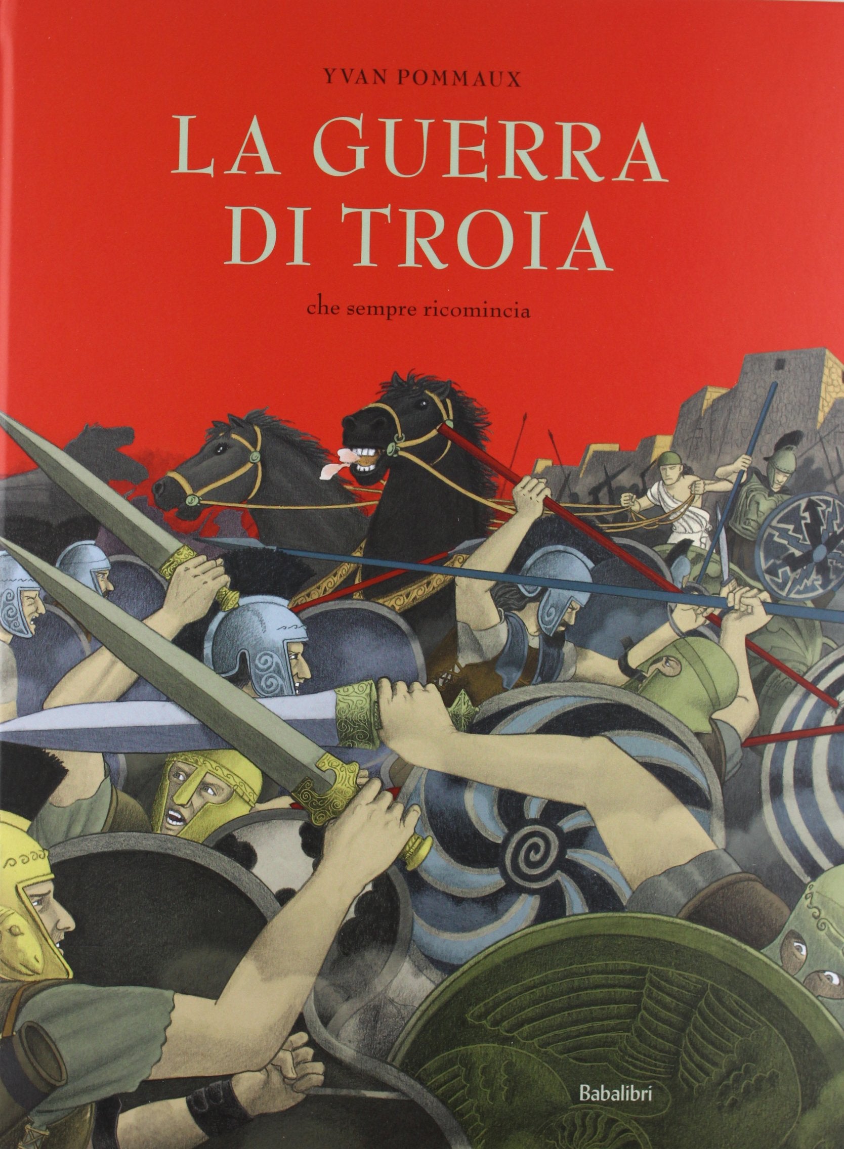 La guerra di Troia. Che sempre ricomincia Fairy Tales & Legends