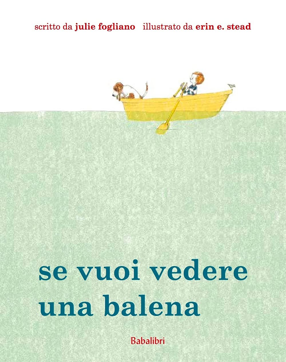 Se vuoi vedere una balena. Ediz. illustrata book