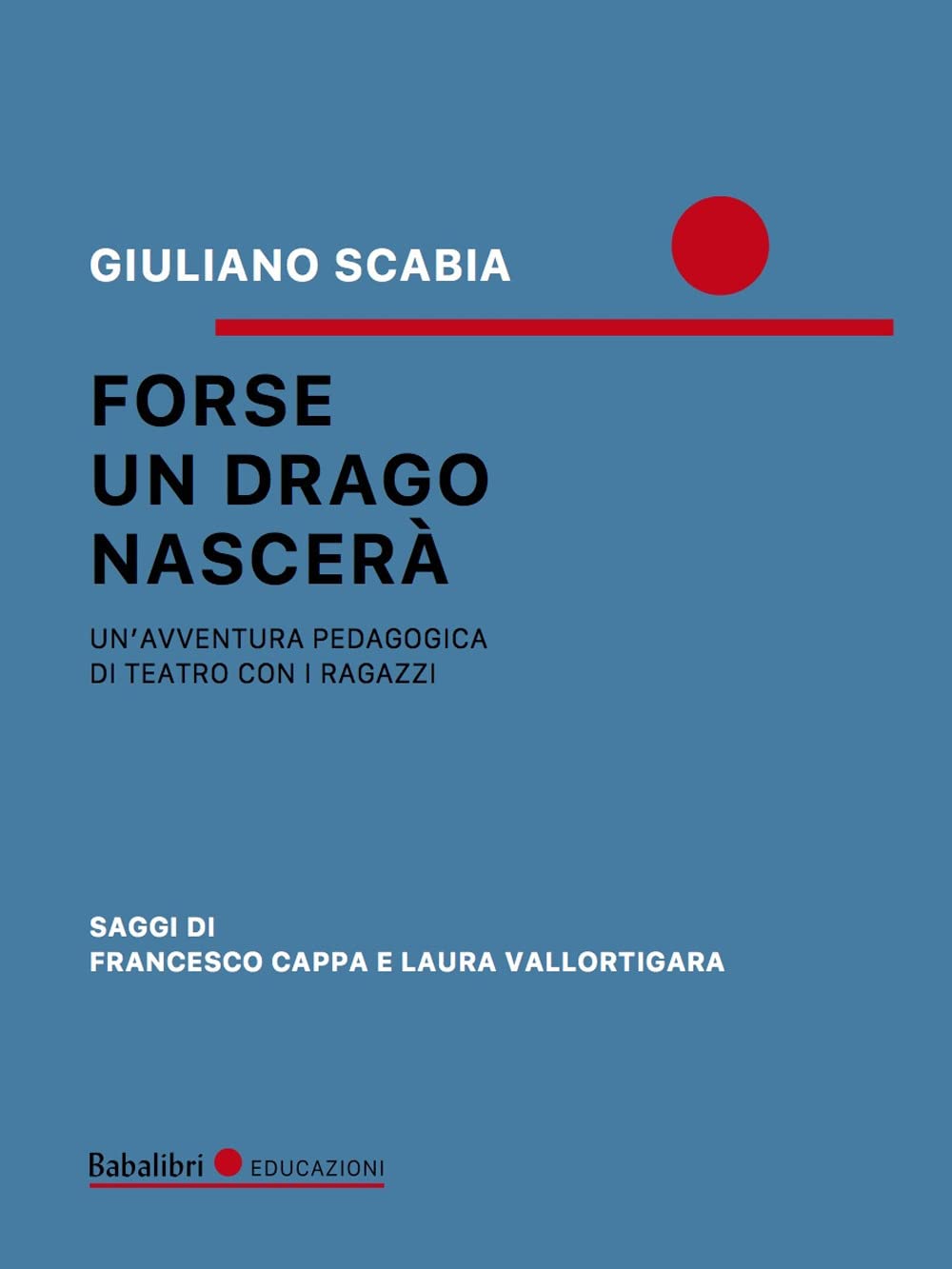 Forse un drago nascerà. Un'avventura pedagogica di teatro con i ragazzi book