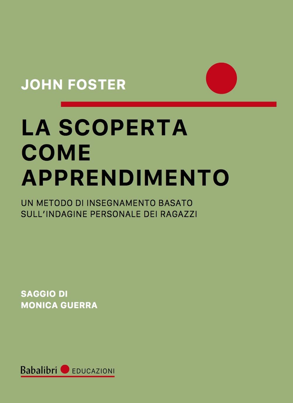 La scoperta come apprendimento. Un metodo di insegnamento basato sull'indagine personale dei ragazzi Politics & History