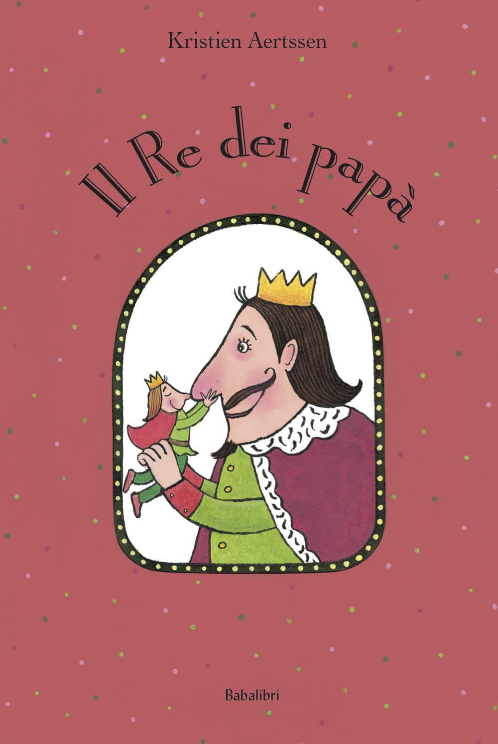 Il re dei papà. Ediz. a colori (Varia) Non-fiction