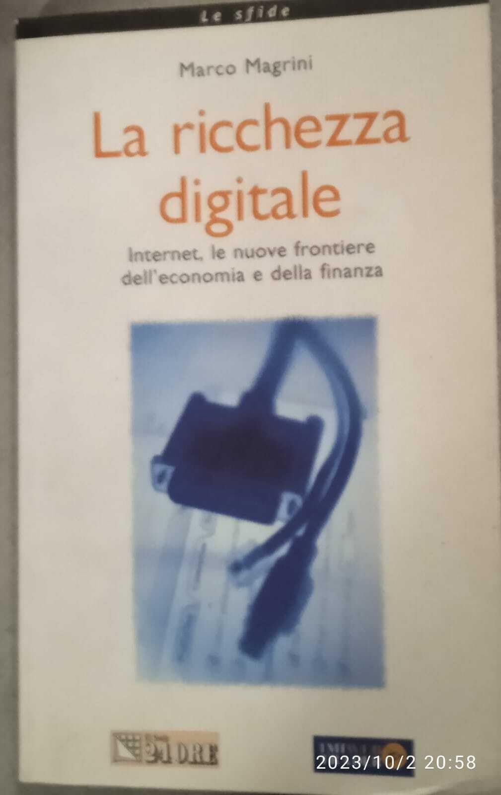 La ricchezza digitale. Internet, le nuove frontiere dell'economia e della finanza book