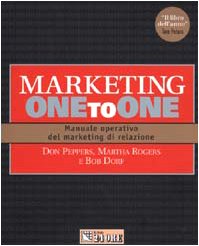 Marketing one to one. Manuale operativo del marketing di relazione (Marketing & comunicazione) Business, Finance & Career